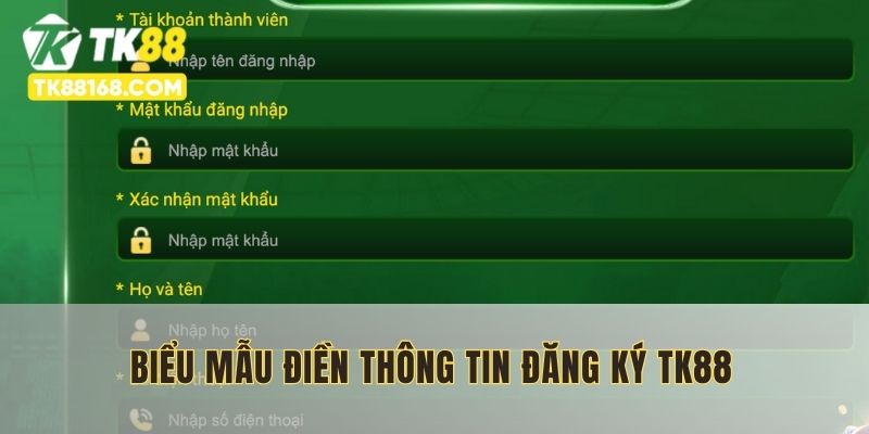 Điền thông tin chi tiết vào biểu mẫu đăng ký TK88