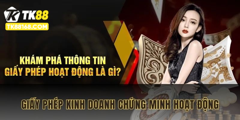 Giấy phép kinh doanh là chứng nhận quan trọng của nhà cái